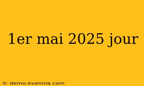 1er mai 2025 jour