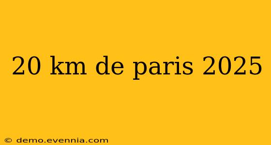 20 km de paris 2025