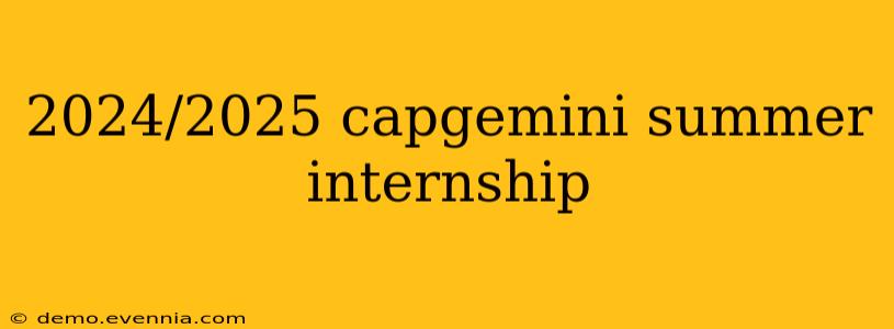 2024/2025 capgemini summer internship