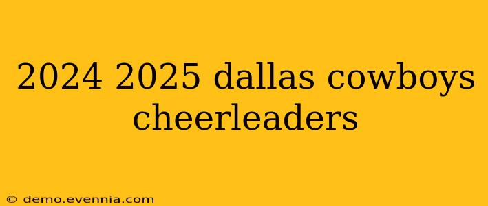 2024 2025 dallas cowboys cheerleaders