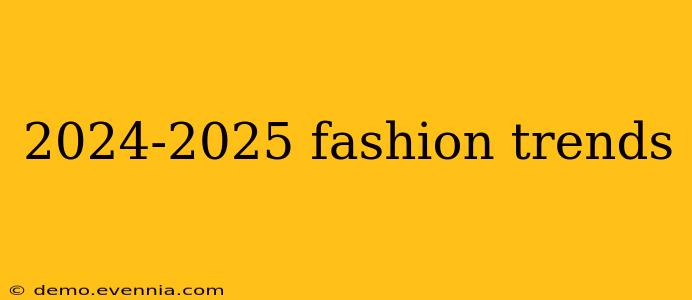 2024-2025 fashion trends