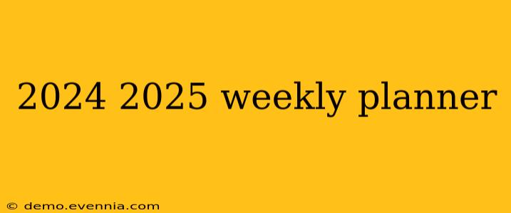 2024 2025 weekly planner