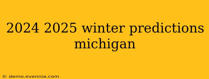 2024 2025 winter predictions michigan