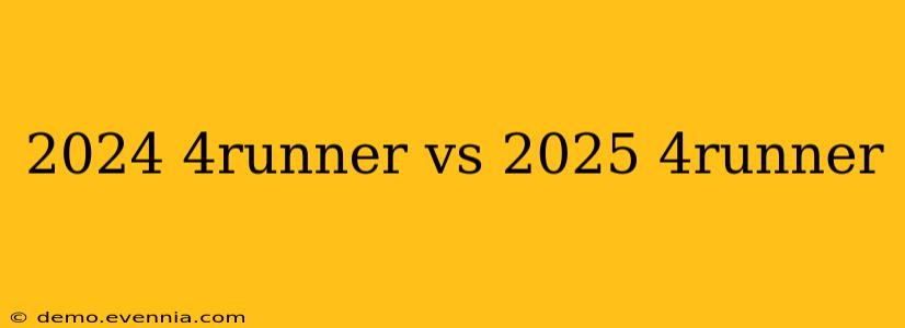 2024 4runner vs 2025 4runner