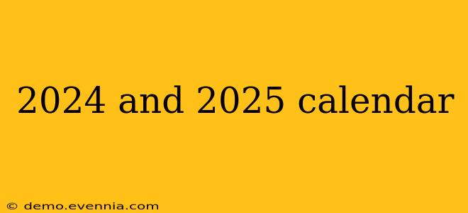 2024 and 2025 calendar