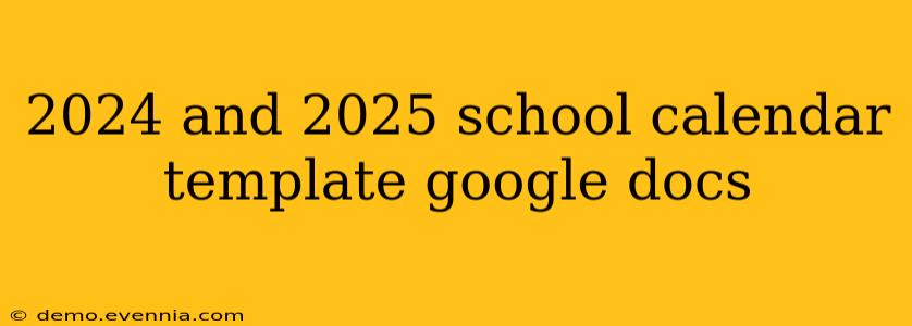 2024 and 2025 school calendar template google docs