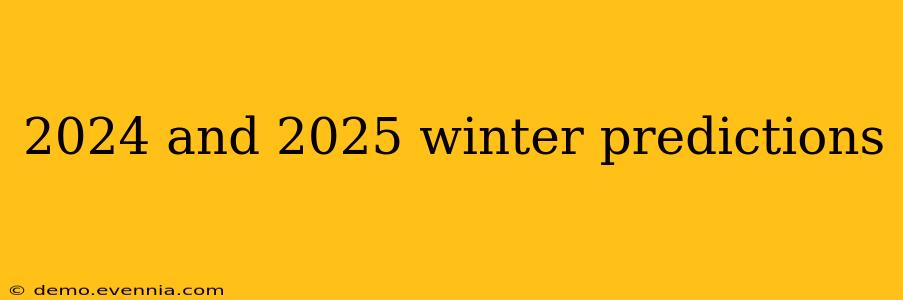 2024 and 2025 winter predictions