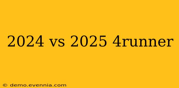 2024 vs 2025 4runner