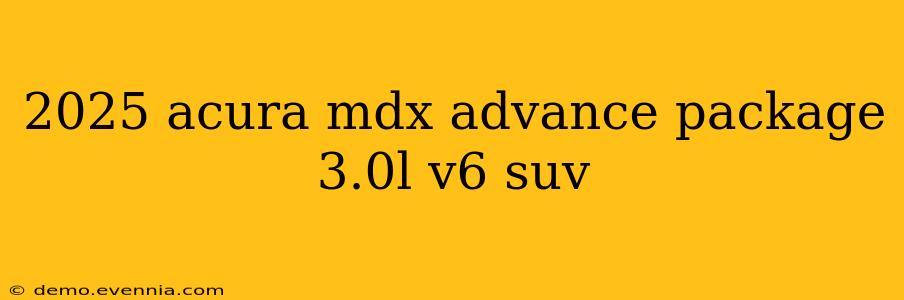 2025 acura mdx advance package 3.0l v6 suv