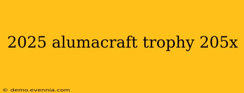 2025 alumacraft trophy 205x