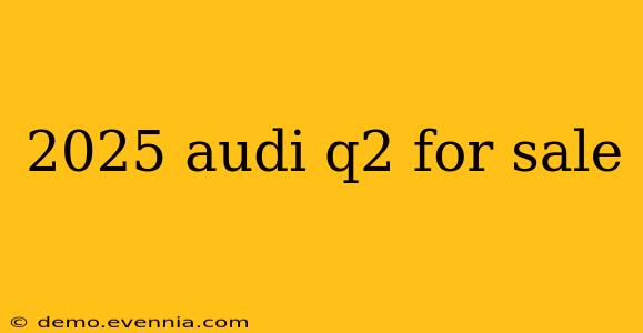 2025 audi q2 for sale