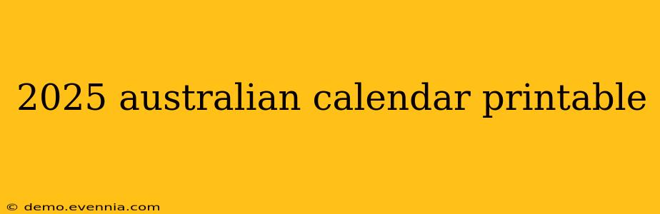 2025 australian calendar printable