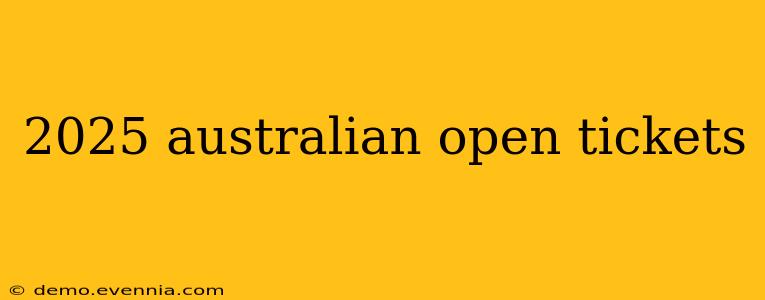 2025 australian open tickets