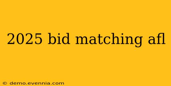 2025 bid matching afl