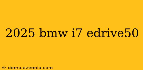 2025 bmw i7 edrive50