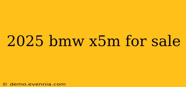 2025 bmw x5m for sale