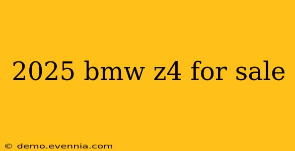 2025 bmw z4 for sale