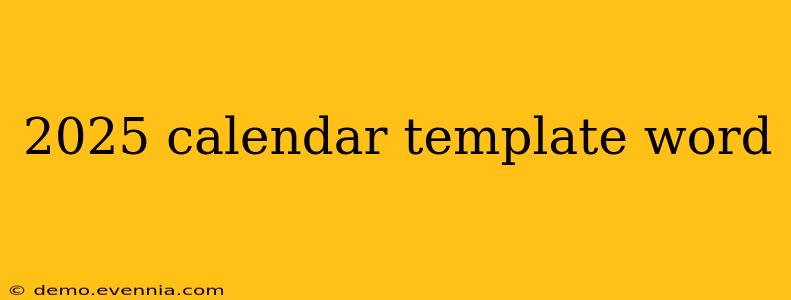 2025 calendar template word