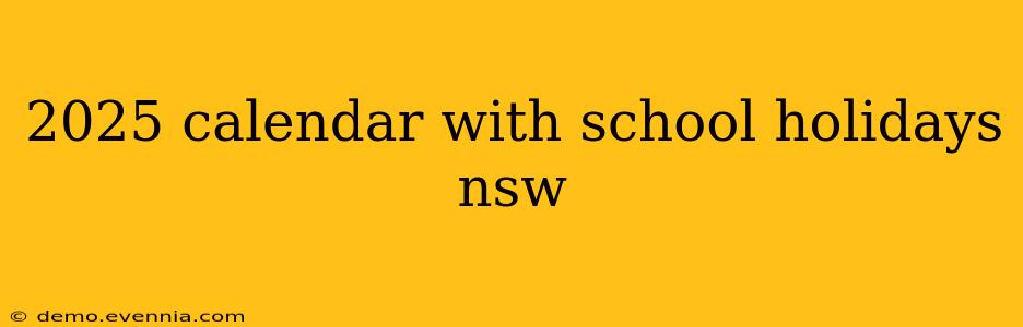 2025 calendar with school holidays nsw