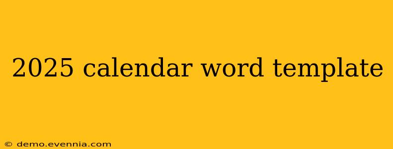 2025 calendar word template