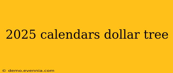 2025 calendars dollar tree