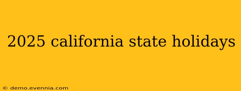 2025 california state holidays