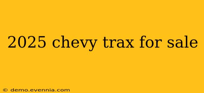 2025 chevy trax for sale