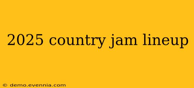 2025 country jam lineup