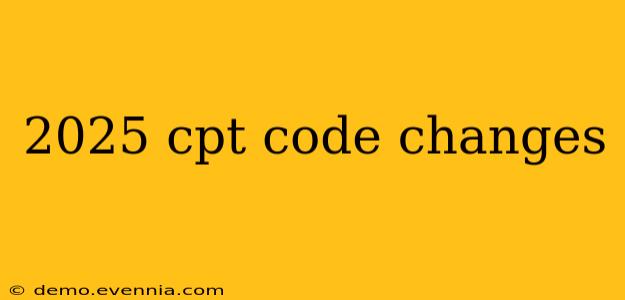 2025 cpt code changes