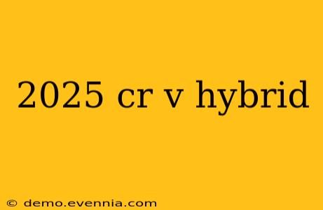 2025 cr v hybrid