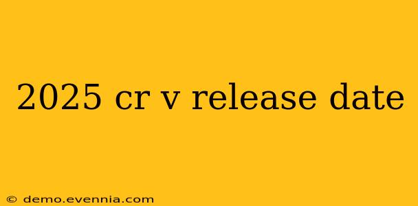 2025 cr v release date