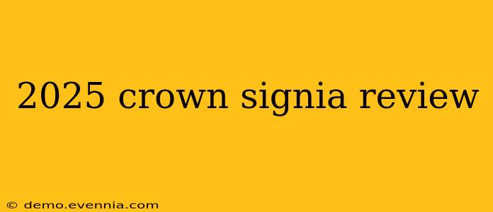 2025 crown signia review