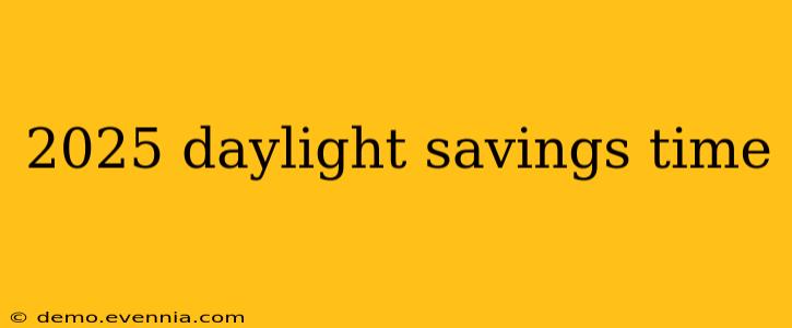 2025 daylight savings time