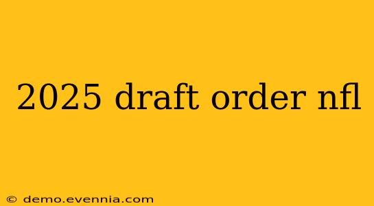 2025 draft order nfl