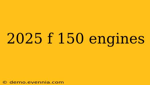 2025 f 150 engines