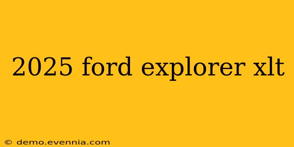 2025 ford explorer xlt