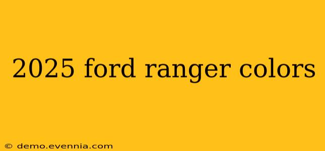 2025 ford ranger colors