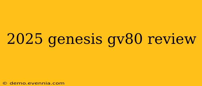 2025 genesis gv80 review