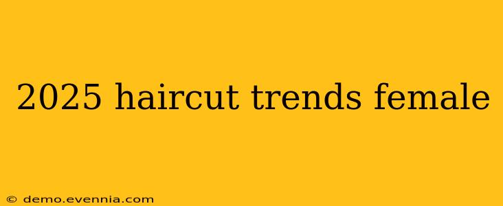 2025 haircut trends female