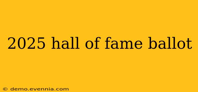 2025 hall of fame ballot