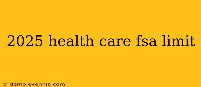 2025 health care fsa limit