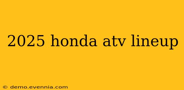 2025 honda atv lineup