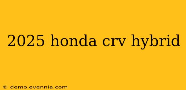 2025 honda crv hybrid