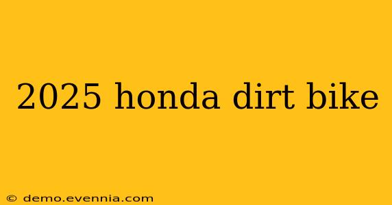 2025 honda dirt bike