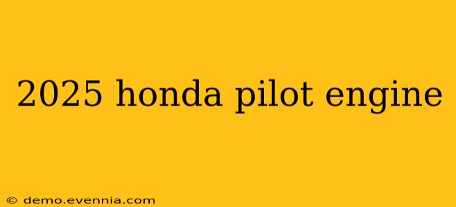 2025 honda pilot engine