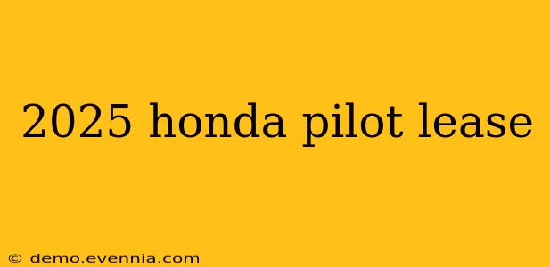 2025 honda pilot lease