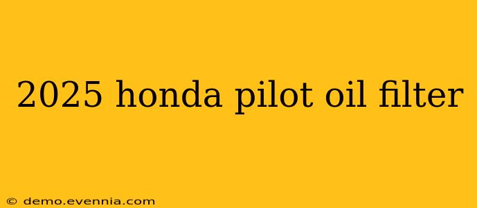 2025 honda pilot oil filter