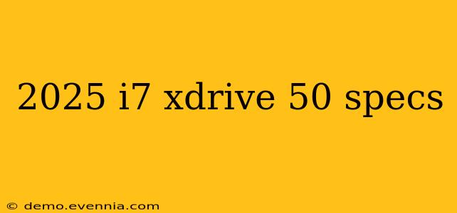 2025 i7 xdrive 50 specs