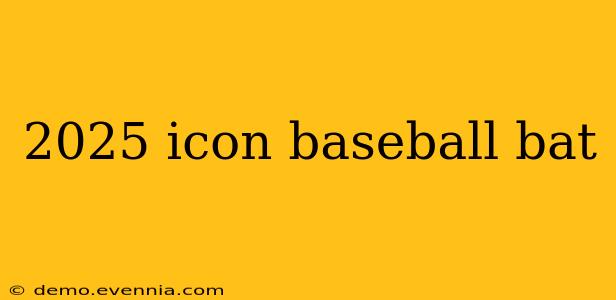 2025 icon baseball bat