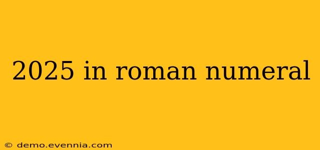 2025 in roman numeral